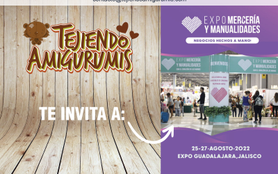 Tejiendo Amigurumis te invita a Expo Mercería y Manualidades sede Guadalajara